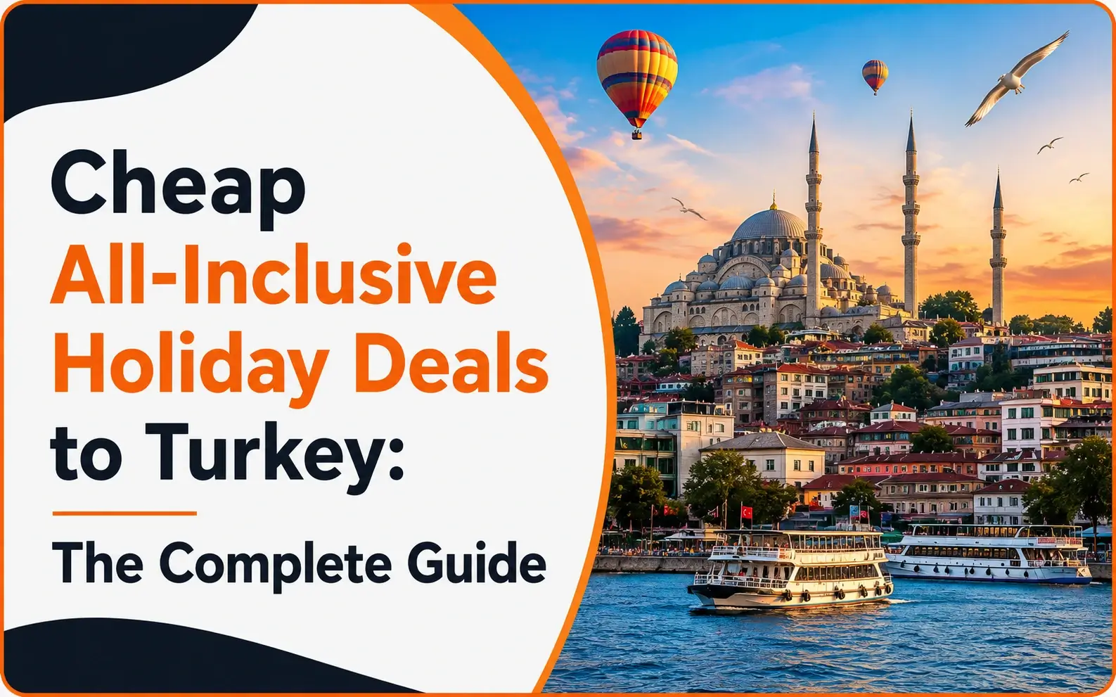 Cheap All-Inclusive Holiday Deals to Turkey: The Complete Guides